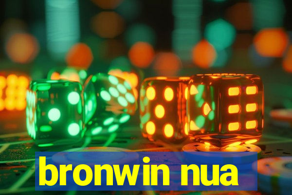 bronwin nua